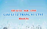 Giải Vật lí 12 trang 81 Chân trời Sáng tạo